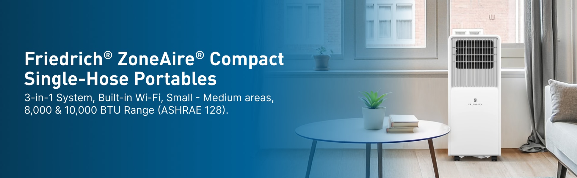 Friedrich ZoneAire Compact Single Hose Portables. 3-in-1 System, Built-In Wi-Fi, Small-Medium areas, 8,000 and 10,000 BTU Range (ASHRAE 128)